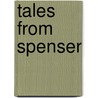 Tales From Spenser door Professor Edmund Spenser