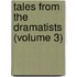 Tales From The Dramatists (Volume 3)