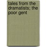 Tales From The Dramatists; The Poor Gent by Charles Morris