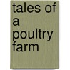 Tales Of A Poultry Farm door Clara Dillingham Pierson