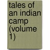 Tales Of An Indian Camp (Volume 1) door James Athearn Jones