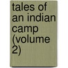 Tales Of An Indian Camp (Volume 2) door James Athearn Jones