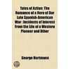 Tales Of Aztlan; The Romance Of A Hero O by George Hartmann