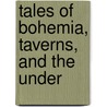 Tales Of Bohemia, Taverns, And The Under door Stanley Scott