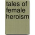 Tales Of Female Heroism