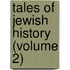 Tales Of Jewish History (Volume 2)