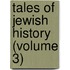 Tales Of Jewish History (Volume 3)