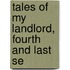 Tales Of My Landlord, Fourth And Last Se