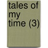 Tales Of My Time (3) door William Pitt Scargill