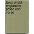 Tales Of Old England In Prose And Verse