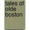 Tales Of Olde Boston by Austin Spayne