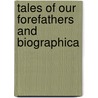 Tales Of Our Forefathers And Biographica door Eugene Fairfield McPike