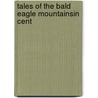 Tales Of The Bald Eagle Mountainsin Cent door Shoemaker