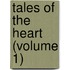 Tales Of The Heart (Volume 1)