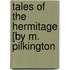 Tales Of The Hermitage [By M. Pilkington