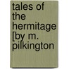 Tales Of The Hermitage [By M. Pilkington door Mary Pilkington
