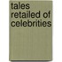 Tales Retailed Of Celebrities