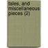 Tales, And Miscellaneous Pieces (2)