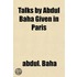 Talks By Abdul Baha Given In Paris