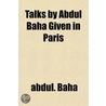 Talks By Abdul Baha Given In Paris door abdul. Baha