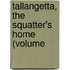 Tallangetta, The Squatter's Home (Volume