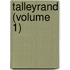 Talleyrand (Volume 1)