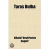 Taras Bulba; A Historical Novel Of Russi door Nikolai Vasilievich Gogol