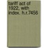 Tariff Act Of 1922, With Index. H.R.7456