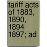 Tariff Acts Of 1883, 1890, 1894 1897; Ad door United States