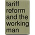 Tariff Reform And The Working Man