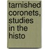 Tarnished Coronets, Studies In The Histo