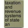 Taxation And Revenue Systems Of State An by United States. Census