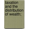 Taxation And The Distribution Of Wealth; door Frdric Mathews