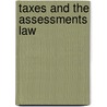 Taxes And The Assessments Law door Harry Edmonds Featherstone Caston