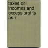 Taxes On Incomes And Excess Profits As R door Savings Union Bank and Trust Company