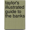 Taylor's Illustrated Guide To The Banks by Robert Taylor