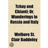 Tchay And Chianti; Or, Wanderings In Rus