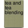Tea And Tea Blending by S. Lewis and Co.