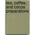 Tea, Coffee, And Cocoa Preparations