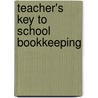 Teacher's Key To School Bookkeeping door General Books