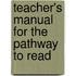 Teacher's Manual For The Pathway To Read