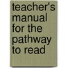 Teacher's Manual For The Pathway To Read by Bessie Blackstone Coleman