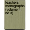 Teachers' Monographs (Volume 4, No.3) by Unknown