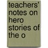 Teachers' Notes On Hero Stories Of The O