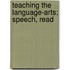 Teaching The Language-Arts; Speech, Read