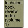Technical Book Review Index (Volume 1) door General Books