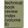 Technical Book Review Index (Volume 6) door Onbekend