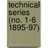 Technical Series (No. 1-6 1895-97)