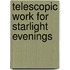 Telescopic Work For Starlight Evenings