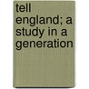 Tell England; A Study In A Generation door Ernest Raymond